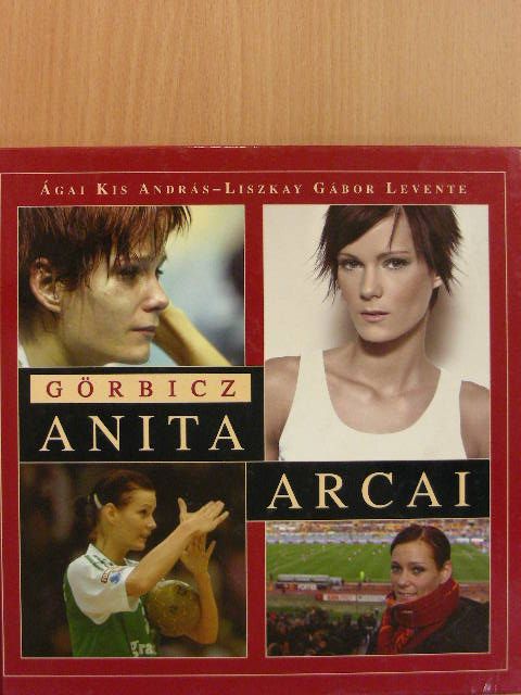 Ágai Kis András - Görbicz Anita arcai [antikvár]