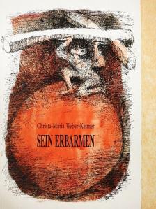 Christa-Maria Weber-Keimer - Sein Erbarmen [antikvár]