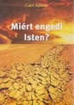 Cseri Kálmán - Miért engedi Isten? [antikvár]