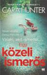 Cara Hunter - Egy közeli ismerős [antikvár]