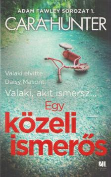 Cara Hunter - Egy közeli ismerős [antikvár]