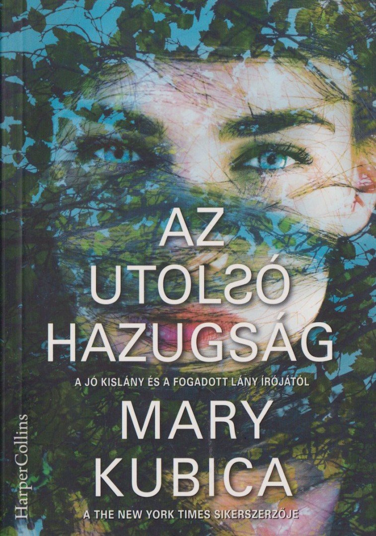 Mary Kubica - Az utolsó hazugság [antikvár]