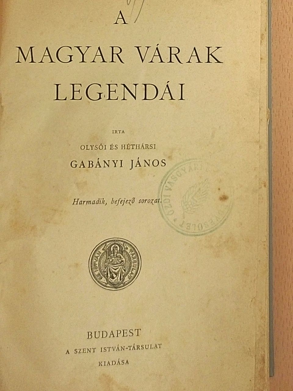 Gabányi János - A magyar várak legendái III. [antikvár]