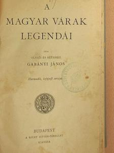 Gabányi János - A magyar várak legendái III. [antikvár]