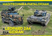 Horváth Sándor, Nagy Róbert, Tóth András, Éless Krisztián - A Leopard 2A4 és a Gidrán [antikvár]