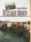 Marton Boldizsár - Muzulmán Sírokon [antikvár]