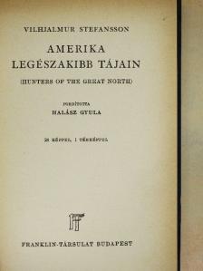 Vilhjalmur Stefansson - Amerika legészakibb tájain [antikvár]