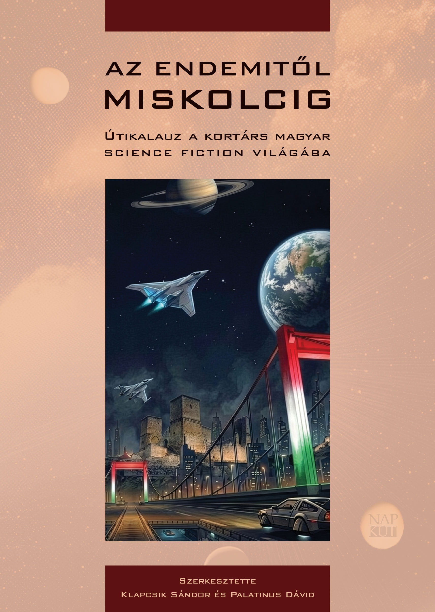 Klapcsik Sándor[szerk.] - Palatinus Dávid[szerk.] - Az Endemitől Miskolcig