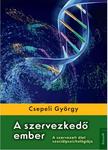 CSEPELI GYÖRGY - A SZERVEZKEDŐ EMBER
