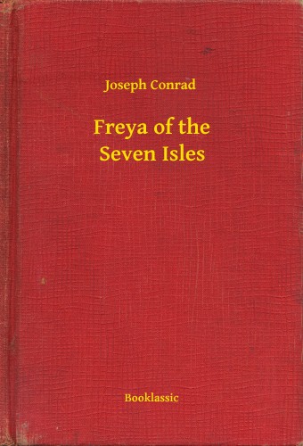 Joseph Conrad - Freya of the Seven Isles [eKönyv: epub, mobi]