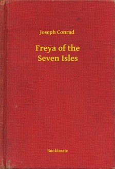 Joseph Conrad - Freya of the Seven Isles [eKönyv: epub, mobi]