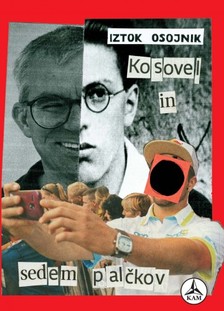Taja Kramberger Iztok Osojnik, - Kosovel in sedem palèkov [eKönyv: epub, mobi]