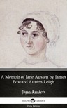 Delphi Classics Jane Austen, - A Memoir of Jane Austen by James Edward Austen-Leigh by Jane Austen (Illustrated) [eKönyv: epub, mobi]