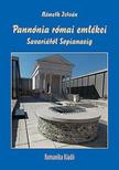 Németh István - Pannónia római emlékei Savariától Sopianaeig