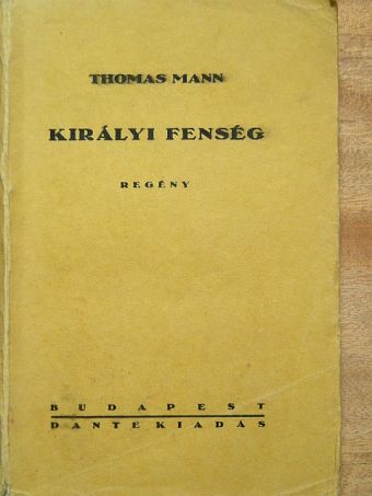 Thomas Mann - Királyi fenség [antikvár]