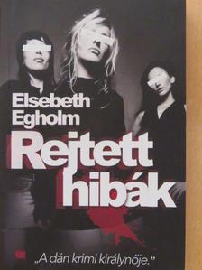 Elsebeth Egholm - Rejtett hibák [antikvár]