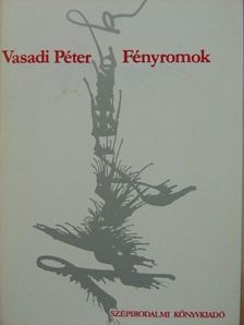 Vasadi Péter - Fényromok [antikvár]