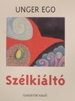Unger Ego - Szélkiáltó [antikvár]