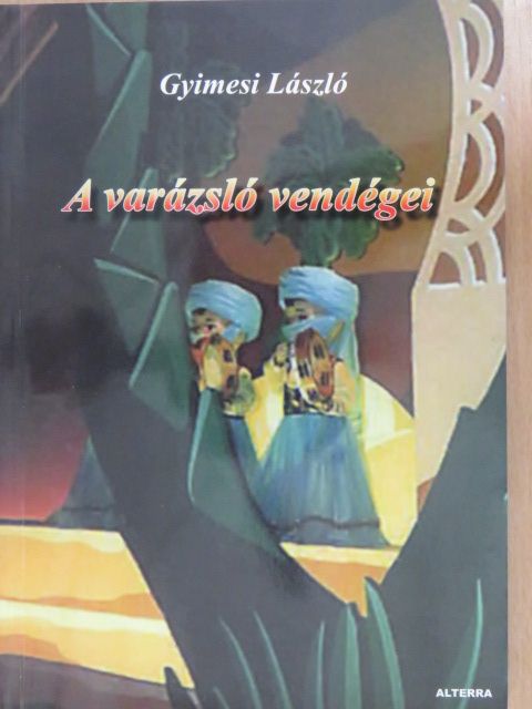 Gyimesi László - A varázsló vendégei (dedikált példány) [antikvár]