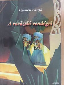 Gyimesi László - A varázsló vendégei (dedikált példány) [antikvár]