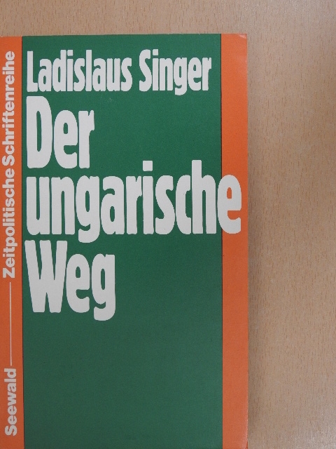 Ladislaus Singer - Der ungarische Weg [antikvár]