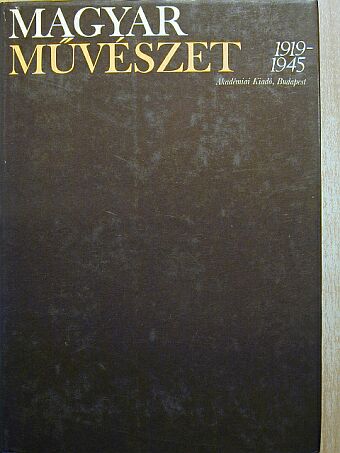 Aradi Nóra - Magyar művészet 1919-1945 I. (töredék) [antikvár]