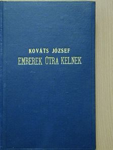 Kováts József - Emberek útra kelnek [antikvár]