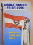 Textheft zur Maria-Namen-Feier am 10. und 11. September 2005 in der Wiener Stadthalle [antikvár]