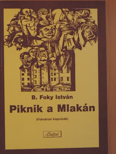 B. Foky István - Piknik a Mlakán [antikvár]