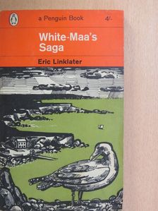 Eric Linklater - White-Maa's Saga [antikvár]