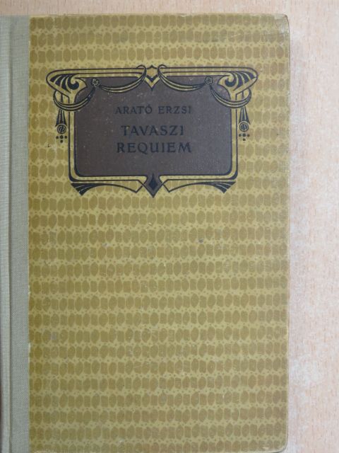 Arató Erzsi - Tavaszi requiem [antikvár]