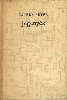 CSURKA PÉTER - Jegenyék [antikvár]