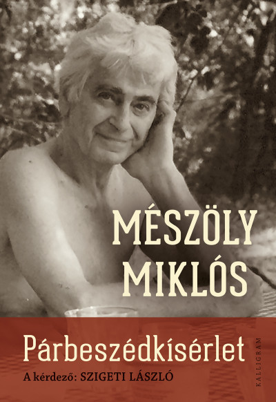 Mészöly Miklós - Párbeszédkísérlet - A kérdező: Szigeti László