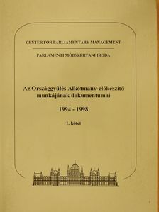 Az Országgyűlés Alkotmány-előkészítő munkájának dokumentumai 1994-1998. 1. (dedikált példány) (töredék) [antikvár]