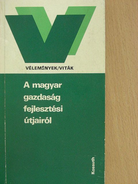 Berend T. Iván - A magyar gazdaság fejlesztési útjairól [antikvár]