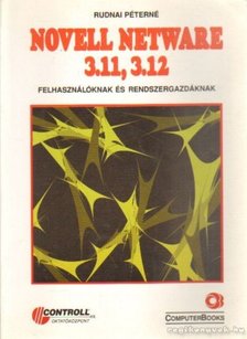 Rudnai Péterné - Novell Netware 3.11, 3.12 [antikvár]