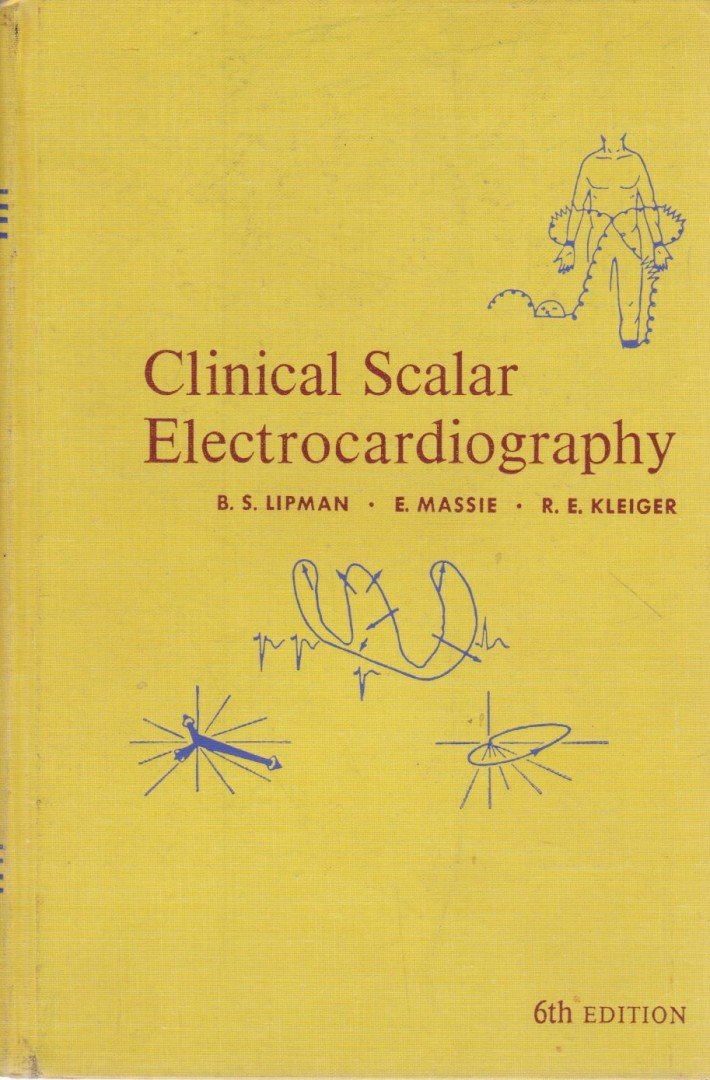 Edward Massie, Robert E. Kleiger, Bernard S. Lipman - Clinical Scalar Electrocardiography [antikvár]