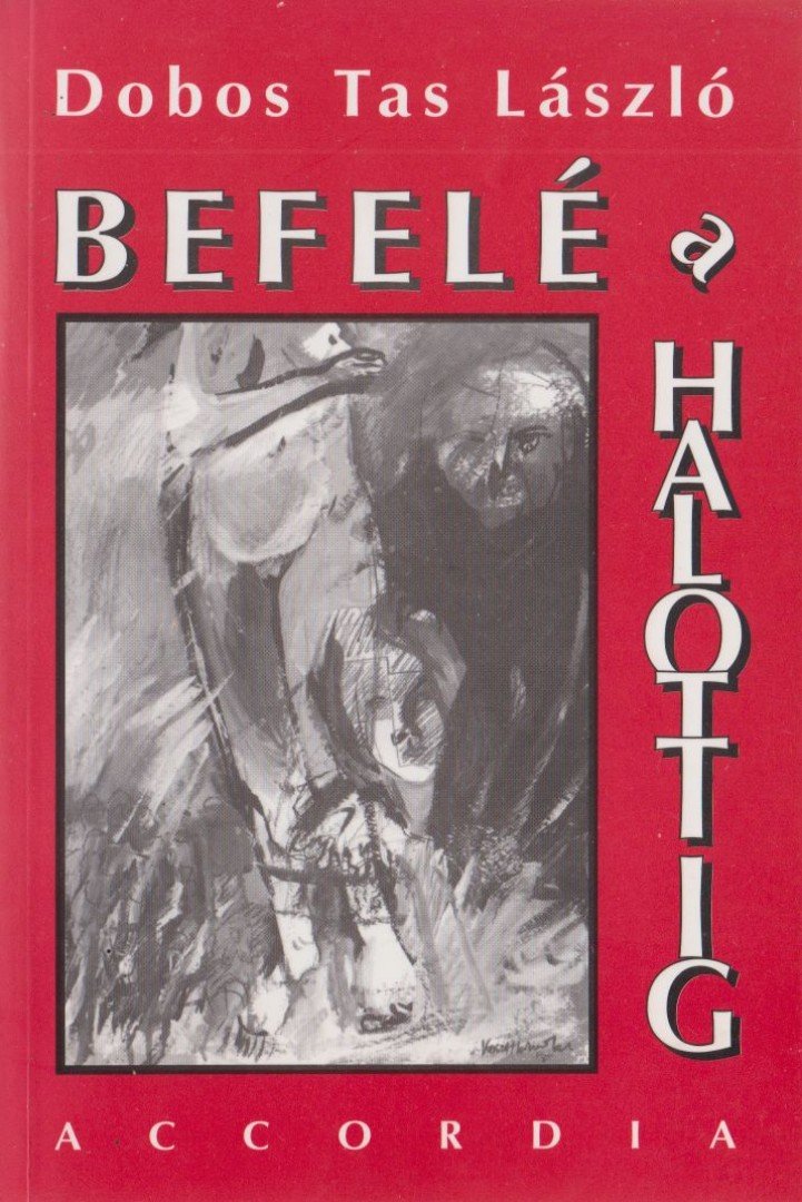 Dobos Tas László - Befelé a halottig [antikvár]