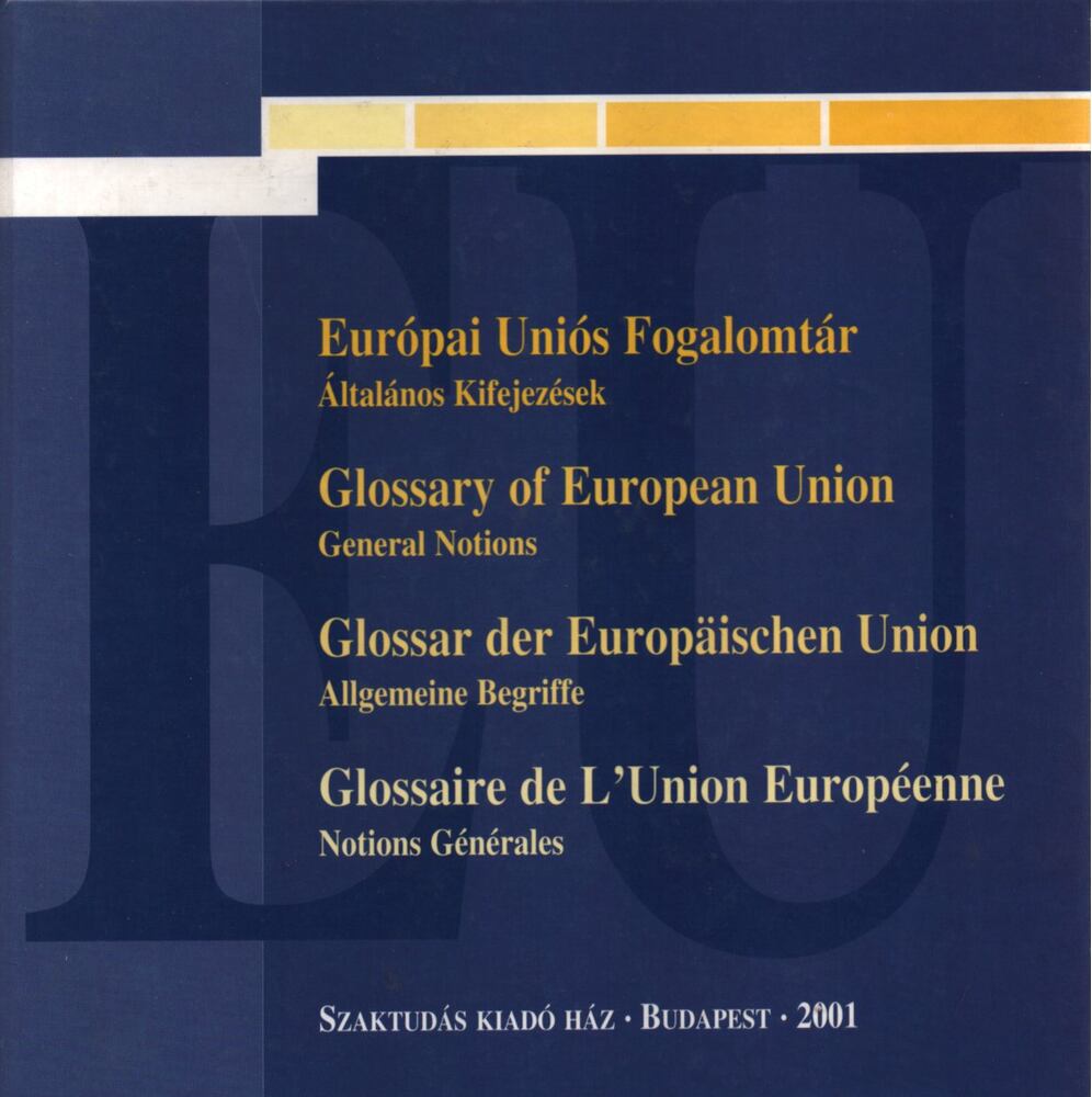 Balázs Péter, Deák Dániel, Ferenczi Tibor, Halász Geyza - Európai Uniós Fogalomtár [antikvár]
