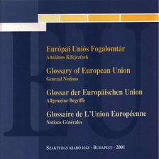 Balázs Péter, Deák Dániel, Ferenczi Tibor, Halász Geyza - Európai Uniós Fogalomtár [antikvár]