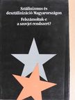 Balla Bálint - Sztálinizmus és desztálinizáció Magyarországon/Felszámoltuk-e a szovjet rendszert? [antikvár]