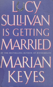 Marian Keyes - Lucy Sullivan is Getting Married [antikvár]