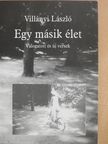 Villányi László - Egy másik élet (dedikált példány) [antikvár]