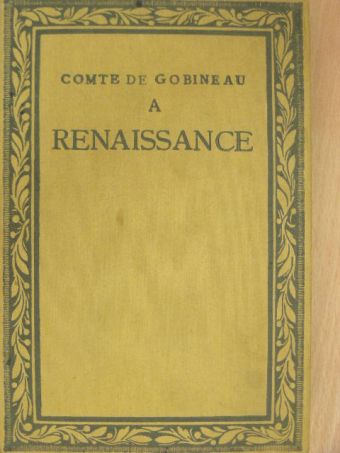 Comte de Gobineau - A renaissance [antikvár]