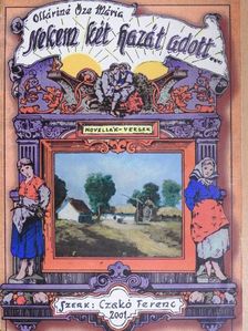 Olláriné Őze Mária - Nekem két hazát adott... [antikvár]