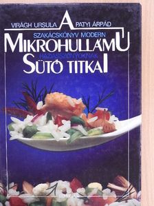 Patyi Árpád - A mikrohullámú sütő titkai [antikvár]