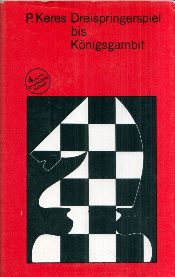 Keres, Paul - Dreispringerspiel bis Königsgambit [antikvár]