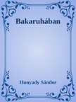 Hunyady Sándor - Bakaruhában [eKönyv: epub, mobi]