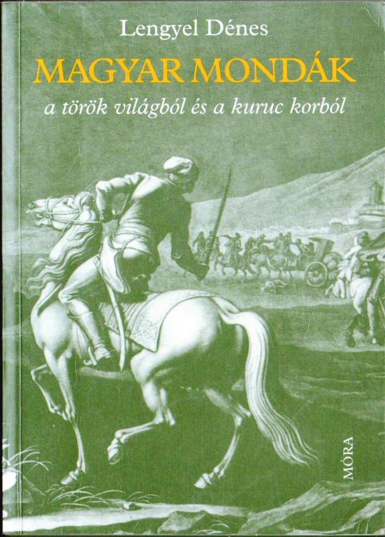 Lengyel Dénes - Magyar mondák a török világból és a kuruc korból [antikvár]