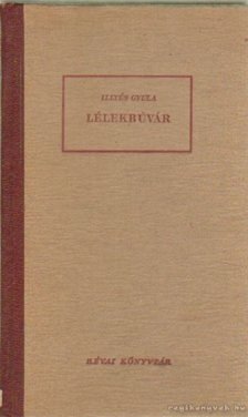 ILLYÉS GYULA - Lélekbúvár [antikvár]